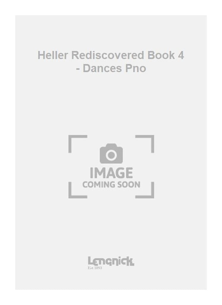 Heller Rediscovered Book 4 - Dances Pno